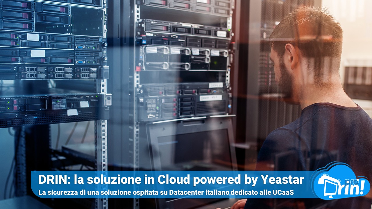 DRIN PRO — Datacenter italiano dedicato alle UCaaS